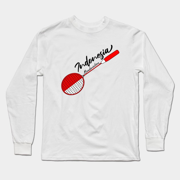 Indonesia Flag of Badminton Racquet Support (Indonesian) Badminton Pride Flag Long Sleeve T-Shirt by Mochabonk